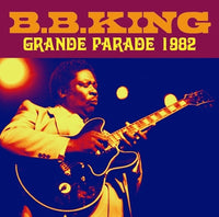 B.B. KING - GRANDE PARADE 1982 (1CDR)