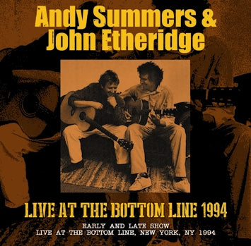 ANDY SUMMERS & JOHN ETHERIGDE - LIVE AT THE BOTTOM LINE 1994 (2CDR)