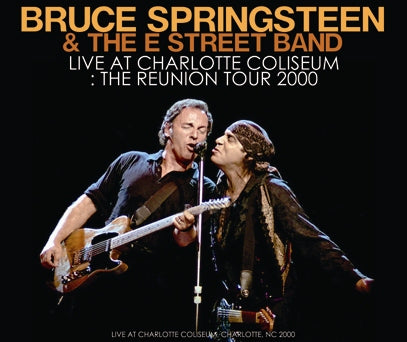 BRUCE SPRINGSTEEN & THE E STREET BAND - LIVE AT CHARLOTTE COLISEUM: THE REUNION TOUR 2000 (3CDR)