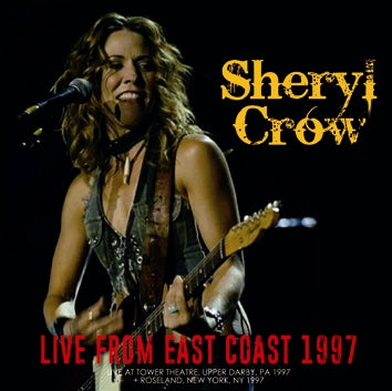 SHERYL CROW - LIVE FROM EAST COAST 1997 (2CDR)