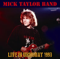 MICK TAYLOR BAND - LIVE IN URUGUAY 1990 (1CDR)