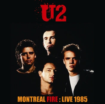 U2 - MONTREAL FIRE: LIVE 1985 (1CDR)
