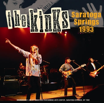 THE KINKS - SARATOGA SPRINGS 1993