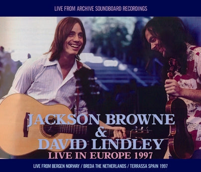 JACKSON BROWNE & DAVID LINDLEY - LIVE IN EUROPE 1997