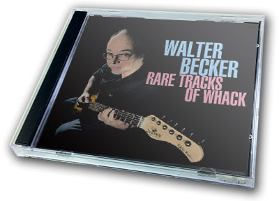 WALTER BECKER - RARE TRACKS OF WHACK