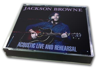 JACKSON BROWNE - ACOUSTIC LIVE AND REHEARSAL