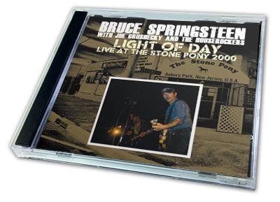 BRUCE SPRINGSTEEN - LIGHT OF DAY : LIVE AT THE STONE PONY 2000