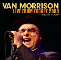 VAN MORRISON - LIVE FROM EUROPE 2003