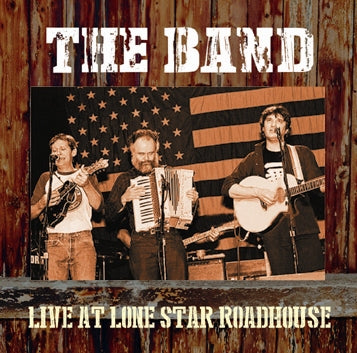 BAND - LIVE AT LONE STAR ROADHOUSE