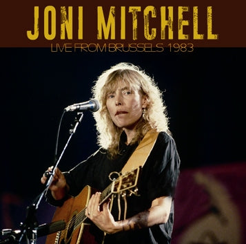 JONI MITCHELL - LIVE FROM BRUSSELS