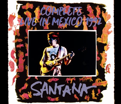 SANTANA - COMPLETE LIVE IN MEXICO 1992 (3CDR)