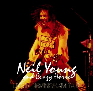 NEIL YOUNG & CRAZY HORSE - LIVE IN BIRMINGHAM 1987 (2CDR)