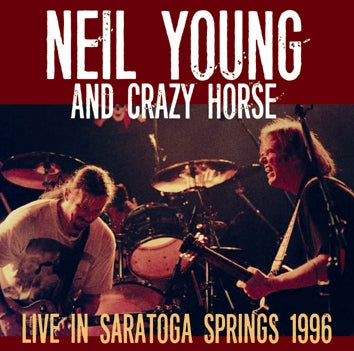 NEIL YOUNG & CRAZY HORSE - LIVE IN SARATOGA SPRINGS 1996 (2CDR)