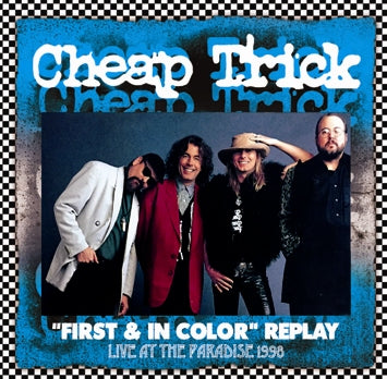 CHEAP TRICK - "FIRST & IN COLOR" REPLAY: AT THE PARADISE 1998 (2CDR)