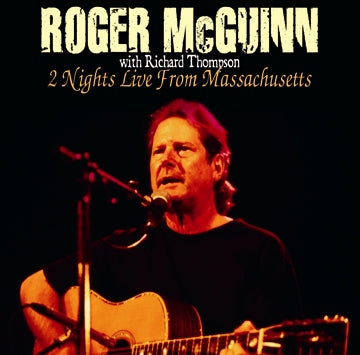 ROGER McGUINN with RICHARD THOMPSON - 2 NIGHTS LIVE FROM MASSACHUSETTS (2CDR)