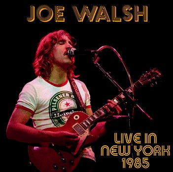 JOE WALSH - LIVE IN NEW YORK 1985 (1CDR)