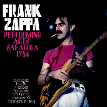 FRANK ZAPPA - PERFORMING ARTS: SARATOGA 1984 (2CDR)