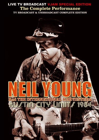 NEIL YOUNG and THE INTERNATIONAL HARVESTERS - AUSTIN CITY LIMITS 1984 : The Complete Performance (1DVDR)