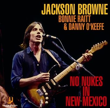 JACKSON BROWNE, BONNIE RAITT & DANNY O'KEEFE - NO NUKES IN NEW MEXICO (1CDR)