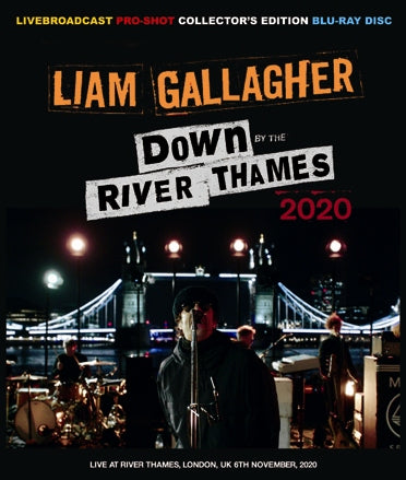 LIAM GALLAGHER - DOWN BY THE RIVER THAMES 2020 (1BDR)