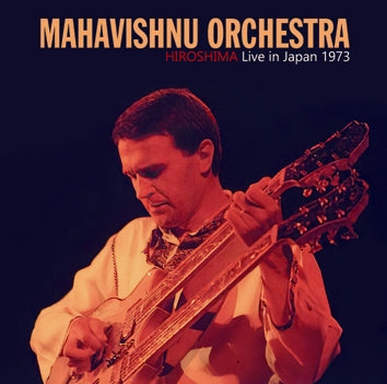 MAHAVISHNU ORCHESTRA - HIROSHIMA: LIVE IN JAPAN  1973 (2CDR)