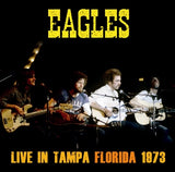 EAGLES - LIVE IN TAMPA, FLORIDA 1973 (1CDR)