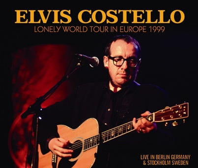 ELVIS COSTELLO - LONELY WORLD TOUR IN EUROPE 1999 (3CDR)