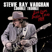 STEVIE RAY VAUGHAN & DOUBLE TROUBLE - LIVE FROM AUSTIN TEXAS 1989 (2CDR)