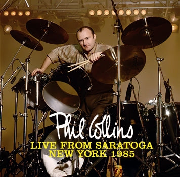 PHIL COLLINS - LIVE FROM SARATOGA NEW YORK 1985( 2CDR)